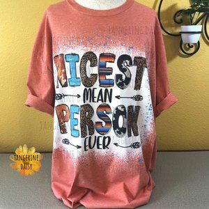 NEW ADULT UNISEX XLARGE Handmade "Nicest Mean Person Ever" Tee